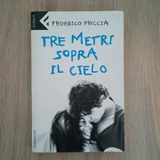 Tre Metri Sopra Il Cielo Federico Moccia 3MSC FELTRINELLI step e babi teenager