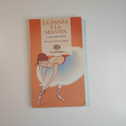 DARCEY BUSSELL -  LA DANZA È LA MIA VITA -  EINAUDI RAGAZZI