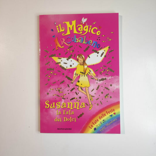 Susanna la fata dei dolci  - il magico arcobaleno - Meadows Daisy -  Mondadori