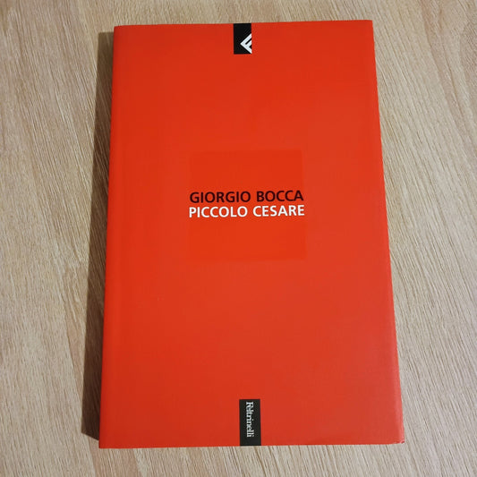 Giorgio Bocca - PICCOLO CESARE - Feltrinelli