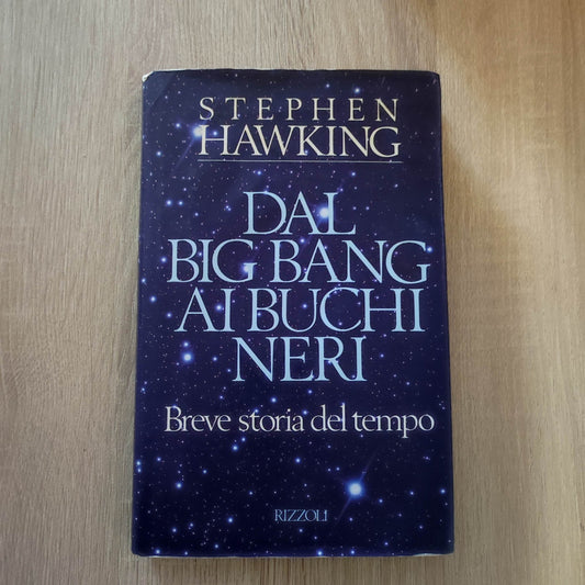 STEPHEN HAWKING DAL BIG BANG AI BUCHI NERI RIZZOLI