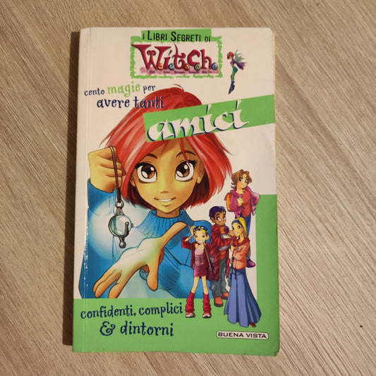 I LIBRI SEGRETI WITCH - cento magie per avere tanti AMICI - BUENA VISTA