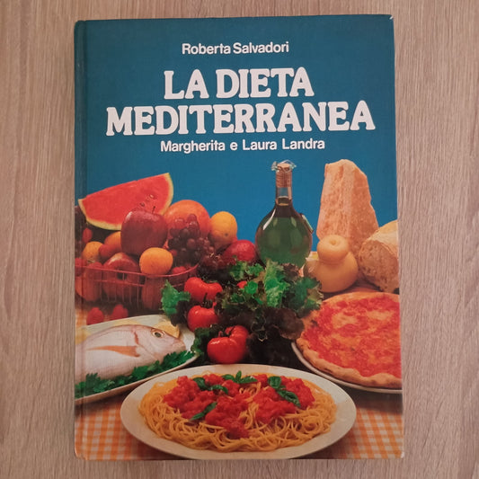 R.Salvadori -  LA DIETA MEDITERRANEA - CUCINA Ed.1983 - 287 Pagine