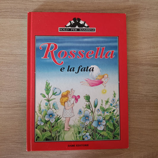 Rossella e la Fata Libro Illustrato Holeinone Boldorini Dami Editore 1995