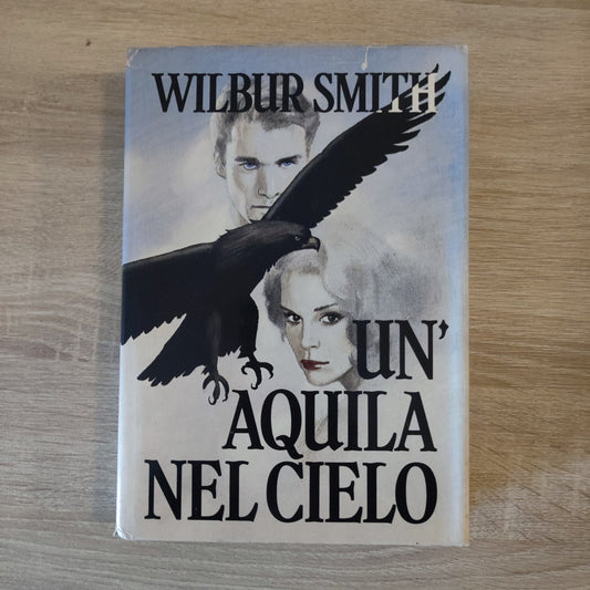 Un Aquila Nel Cielo - Wilbur Smith Libro Ottimo