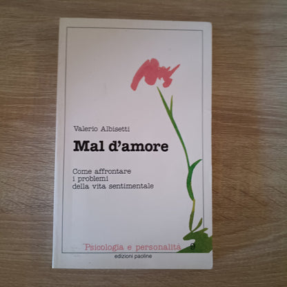 Mal d'amore. -Valerio Albisetti - Edizioni paoline - 1993