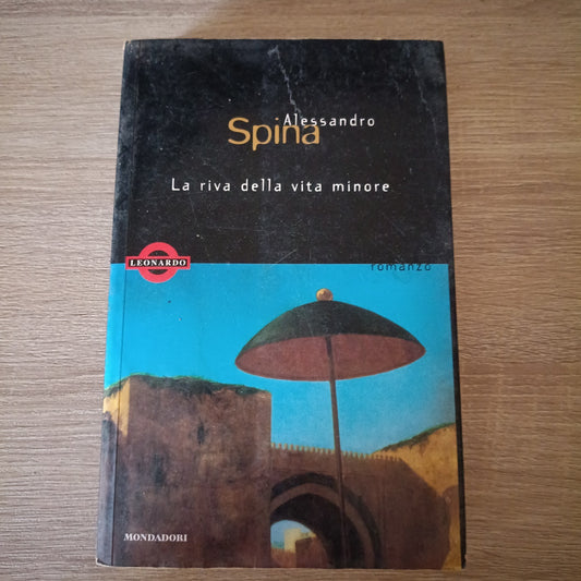 La riva della vita minore - Alessandro Spina - Leonardo Ed. Mondadori