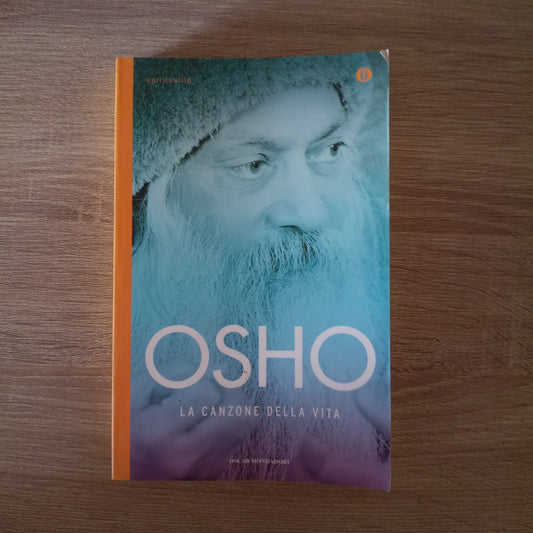 OSHO - LA CANZONE DELLA VITA - OSCAR MONDADORI