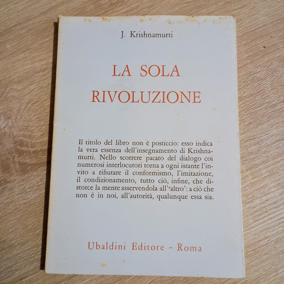 J.Krishnamurti - La sola rivoluzione - Ubaldini Editore