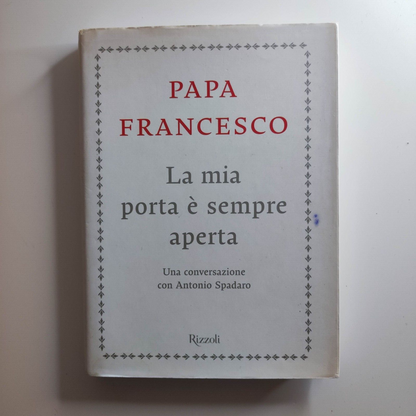 "  LA MIA PORTA È SEMPRE APERTA" -  PAPA FRANCESCO