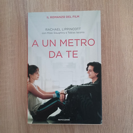 A UN METRO DA TE - LIPPINCOTT RACHAEL MONDADORI 2019 - ROMANZO FILM