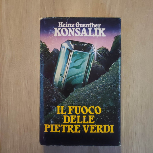 Il fuoco delle pietre verdi Heinz Konsalik romanzo avventura mistero