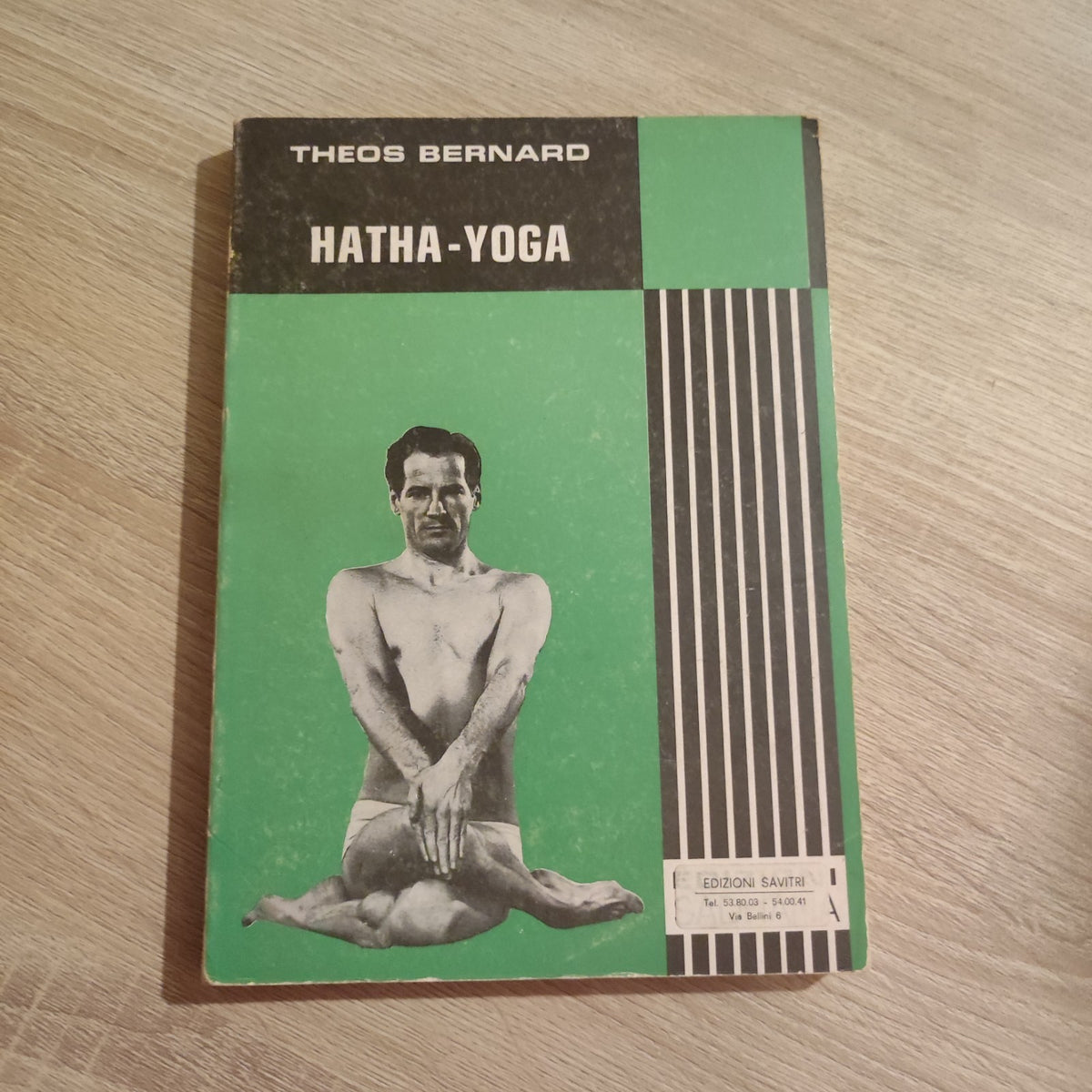 HATHA-YOGA - Theos Bernard - edizioni Savitri - anno 1973 - BC 38