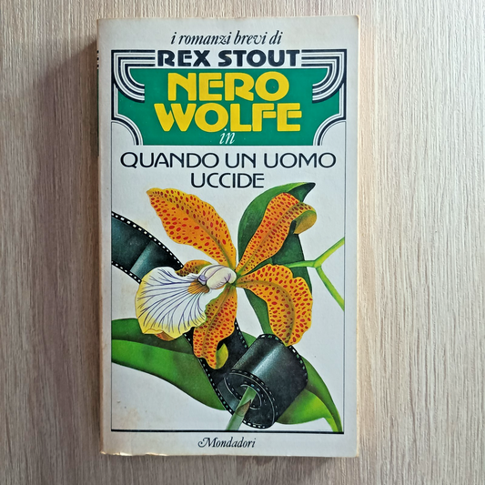 " Nero Wolfe in QUANDO UN UOMO UCCIDE" REX STOUT, MONDADORI,N 1983