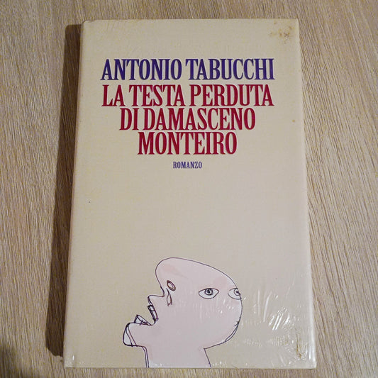 LA TESTA PERDUTA DI DAMASCENO MONTEIRO. ANTONIO TABUCCHI. CDE.