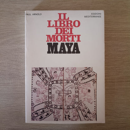 IL LIBRO DEI MORTI MAYA  ED. MEDITERRANEE - 1980