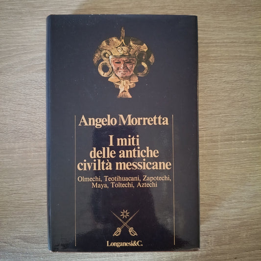 I Miti delle antiche civiltà messicane.Olmechi,Teotihuacani...ANGELO MORETTA1984