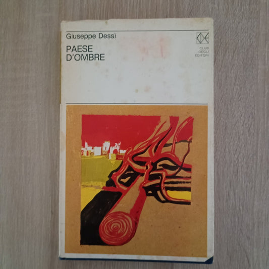 GIUSEPPE DESSì - PAESE D'OMBRE - CLUB DEGLI EDITORI - 1972