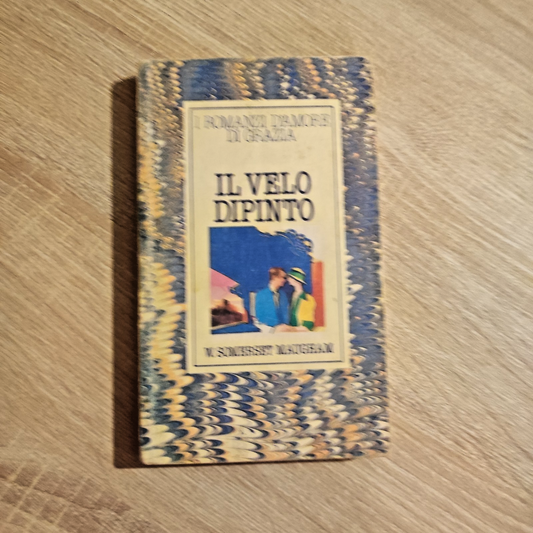 IL VELO DIPINTO - W. Somerseth Maugham - I Romanzi d'amore di Grazia