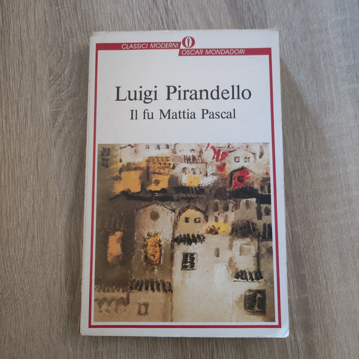 Luigi Pirandello - Il fu Mattia Pascal - Classici Moderni - Oscar Mondadori