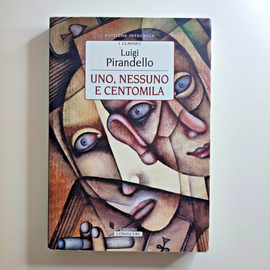 UNO NESSUNO E CENTOMILA - LUIGI PIRANDELLO - EDIZIONI CONOSCERE