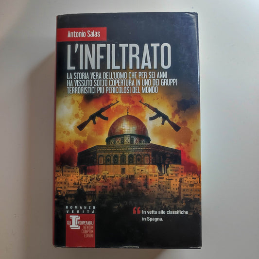 Antonio Salas - L'INFILTRATO- UNA STORIA VERA - Newton Compton Editori - 2011