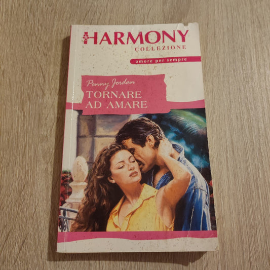 Tornare ad Amare -Penny Jordan - Romanzo Rosa amore HARMONY