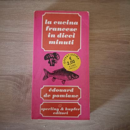 LA CUCINA FRANCESE IN DIECI MINUTI - Sperling & Kupfer Editori