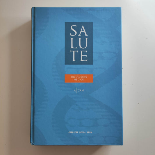 Salute N.1 - Dizionario Medico A-Can / RCS - Corriere della Sera, 2005