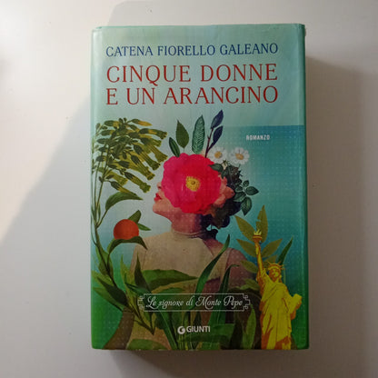 Catena F. Galeano  -Cinque donne e un arancino - Giunti
