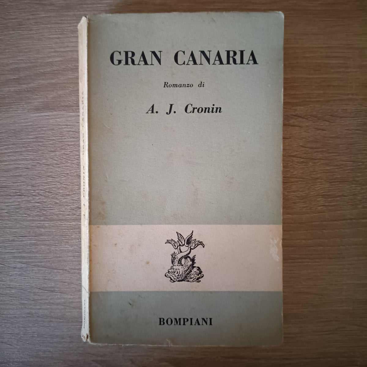 GRAN CANARIA CRONIN BOMPIANI 1958 - A. J. Cronin - Romanzo
