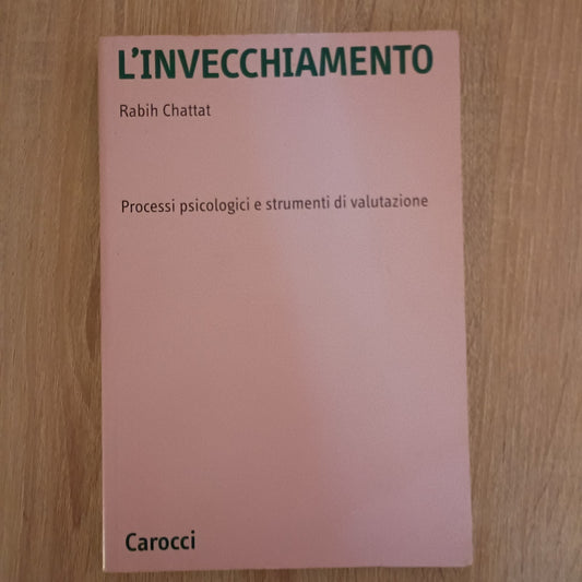 L'invecchiamento. Processi psicologici e strumenti di valutazione - Chatta...
