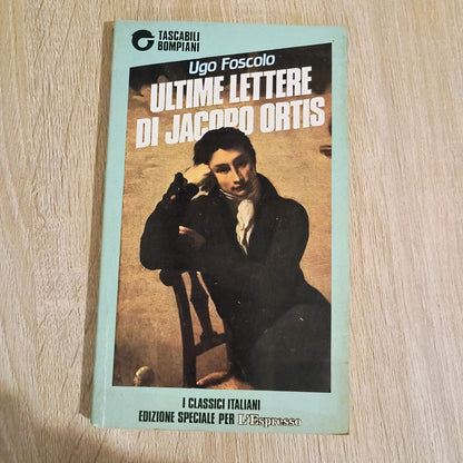 ULTIME LETTERE DI JACOPO ORTIS | Ugo Foscolo, Bompiani/L'Espresso 1988