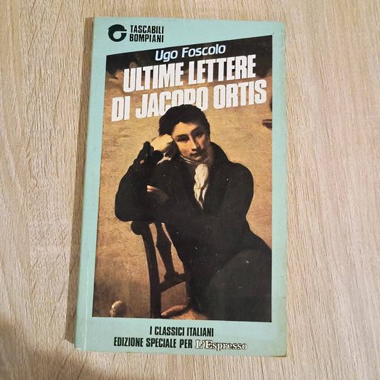 ULTIME LETTERE DI JACOPO ORTIS | Ugo Foscolo, Bompiani/L'Espresso 1988