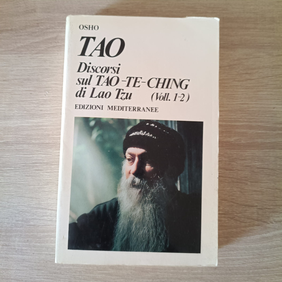 SHREE RAJNEESH - TAO DISCORSI SUL TAO - TE-CHING DI LAO TZU - ED.MEDITERRANEE