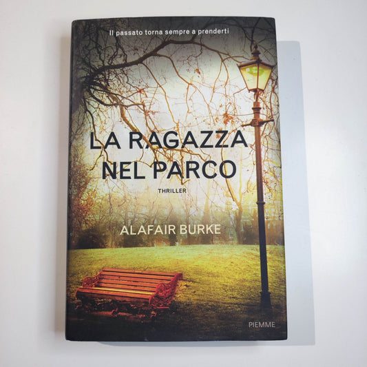 LA RAGAZZA NEL PARCO - ALAFAIR BURKE -  THRILLER - PIEMME