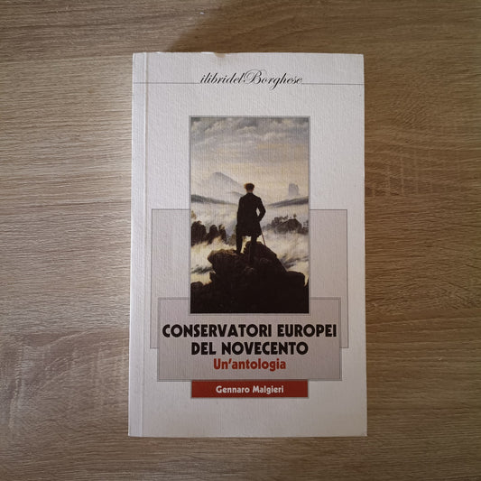 Conservatori europei del Novecento Un' antologia - Gennaro Malgieri