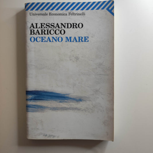 Alessandro Baricco OCEANO MARE Romanzo Universale Economica Feltrinelli 2009