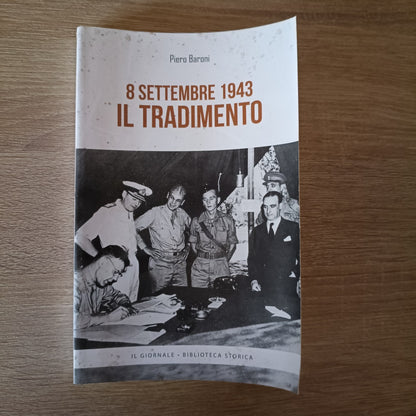 BARONI - 8 SETTEMBRE 1943 IL TRADIMENTO - ED: IL GIORNALE - ANNO: 2005