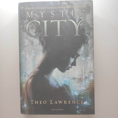Lawrence - Mystic City - Romeo e Giulietta nella New York del Futuro - Mondadori