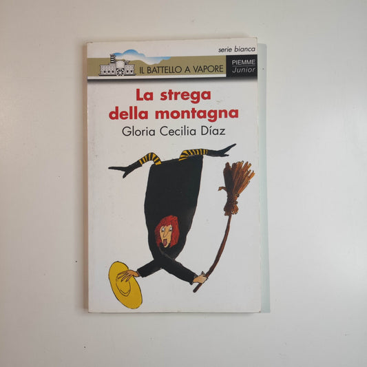 La Strega della Montagna - G. C. Diaz - "Il Battello a Vapore"  - PIEMME