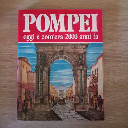 Pompei - oggi e com'era 2000  anni fa