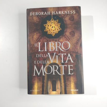 Il Libro Della Vita E Morte -  Deborah Harkness - Piemme