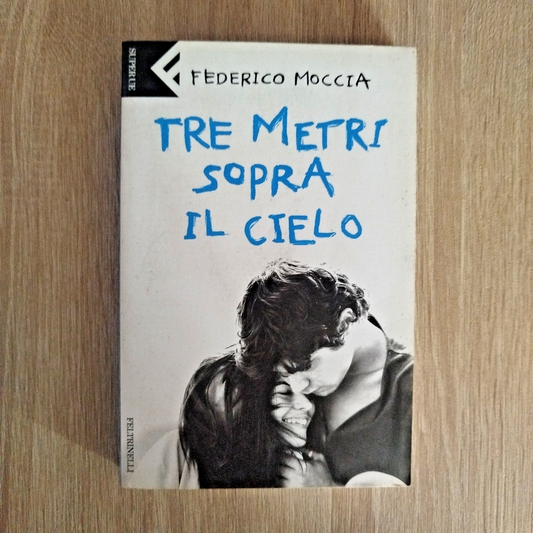 Tre Metri Sopra Il Cielo Federico Moccia 3MSC FELTRINELLI step e babi teenager