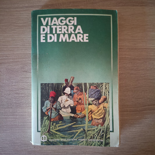 Viaggi Di Terra E Di Mare - Edizioni scolastiche Bruno Mondadori
