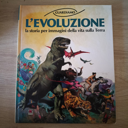 Guardiamo l' evoluzione - Mario Faustinelli - AMZ editrice - Vita sulla Terra