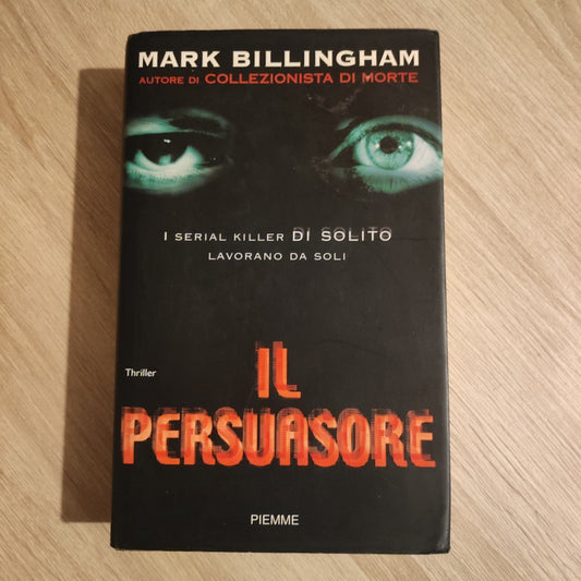 Il Persuasore - Mark Billingham - Thriller - PIEMME