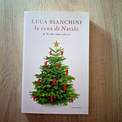 LA CENA DI NATALE / LUCA BIANCHINI / MONDADORI