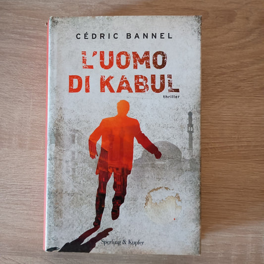 Bannel C - L'Uomo di Kabul - Pag. 437 - Sperling & Kupfer - Rilegato + Sovr