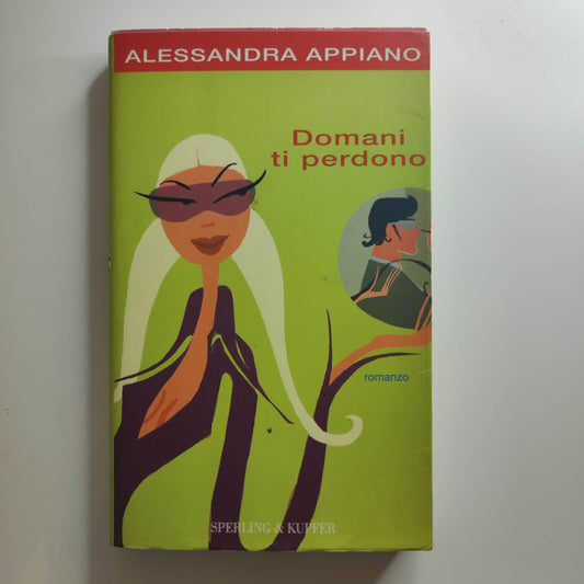 ALESSANDRA APPIANO - DOMANI TI PERDONO -  SPERLING & KUPFER